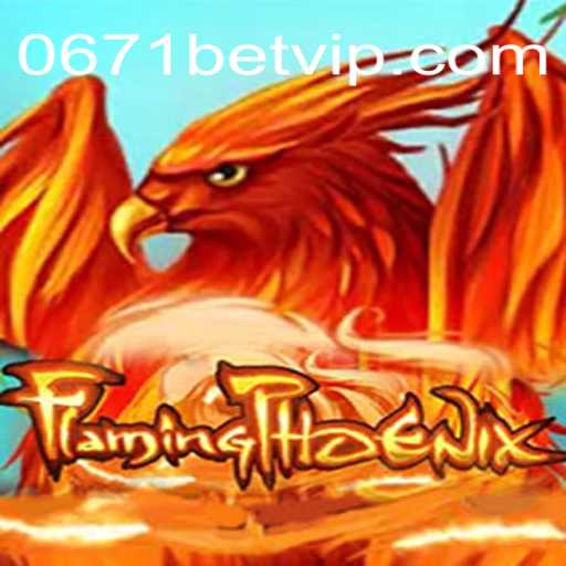 FlamingPhoenix: Descubra a Emoção do Novo Jogo com 0671bet