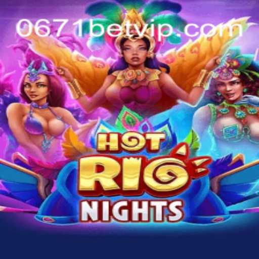 Explorando o Vibrante Mundo de HotRioNights e a Chave para o Sucesso com 0671bet